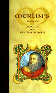 Merlin's Book of Magick & Enchantment
