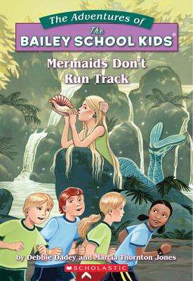 Mermaids Don't Run Track - Dadey, Debbie, and Jones, Marcia Thornton