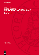 Meroitic North and South: A Study in Cultural Contrasts