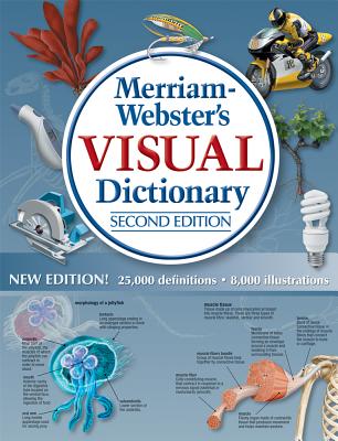 Merriam-Webster's Visual Dictionary: Second Edition: Second Edition - Merriam-Webster (Editor)
