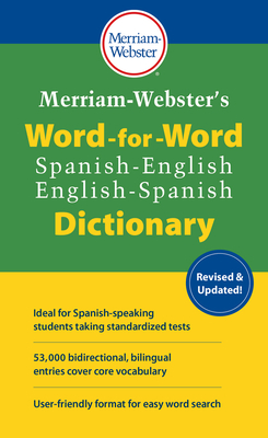 Merriam-Webster's Word-For-Word Spanish-English Dictionary - Merriam-Webster (Editor)