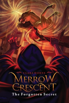 Merrow Crescent The Forgotten Secret - Horne, Clara, and Broersma, Candice (Cover design by), and Barnes, Lana (Editor)