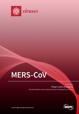 MERS-CoV - Li, Fang (Guest editor), and Du, Lanying (Guest editor)