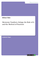 Mersenne Numbers, Strings, the Rule of 6, and the Method of Fractions