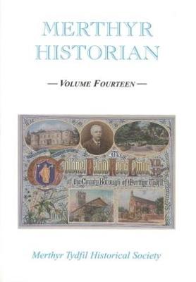 Merthyr Historian Volume 14 - Holley, T.F. (Editor)