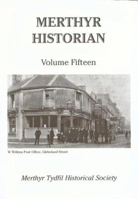 Merthyr Historian Volume 15 - Holley, T. F. (Editor)