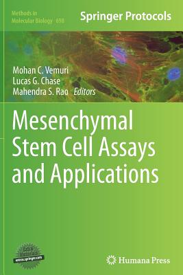 Mesenchymal Stem Cell Assays and Applications - Vemuri, Mohan C (Editor), and Chase, Lucas G (Editor), and Rao, Mahendra S (Editor)