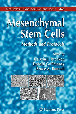 Mesenchymal Stem Cells: Methods and Protocols - Prockop, Darwin J. (Editor), and Phinney, Donald G. (Editor), and Bunnell, Bruce A. (Editor)