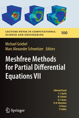 Meshfree Methods for Partial Differential Equations VII - Griebel, Michael (Editor), and Schweitzer, Marc Alexander (Editor)