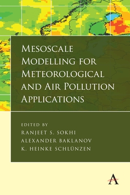 Mesoscale Modelling for Meteorological and Air Pollution Applications - Sokhi, Ranjeet S. (Editor), and Baklanov, Alexander (Editor), and Schl�nzen, K. Heinke (Editor)