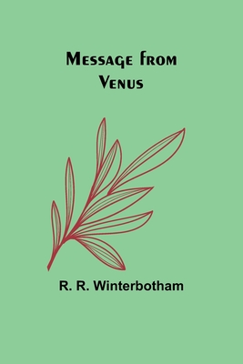 Message from Venus - Winterbotham, R R