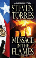 Message in the Flames - Torres, Steven, Mr.