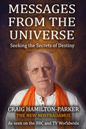 Messages from the Universe: Seeking the Secrets of Destiny