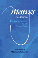 Messages in a Bottle: Communications to My Future Self