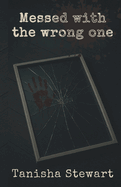 Messed With The Wrong One: An Urban Romance Thriller
