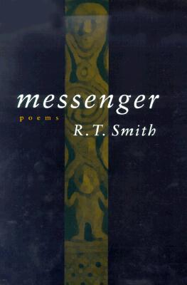 Messenger: Poems - Smith, R T