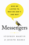 Messengers: Who We Listen To, Who We Don't, And Why