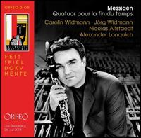 Messiaen: Quatuor pour la Fin du Temps - Alexander Lonquich (piano); Carolin Widmann (violin); J�rg Widmann (clarinet); Nicolas Altstaedt (cello)