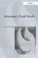 Messiaen's Final Works