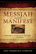 Messiah Made Manifest: Exploring the Temple of Mormon
