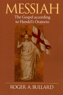 Messiah: The Gospel According to Handel's Oratorio