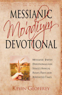 Messianic Mo'adiym Devotional: Messianic Jewish Devotionals for Israel's Annual Feasts, Fasts and Appointed Times