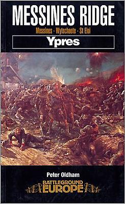 Messines Ridge: Messines - Wystchaete - St Eloi - Oldham, Peter