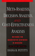 Meta-Analysis, Decision Analysis, and Cost-Effectiveness Analysis: Methods for Quantitative Synthesis in Medicine