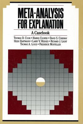 Meta-Analysis for Explanation: A Casebook - Cook, Thomas D (Editor), and Cooper, Harris, Dr. (Editor), and Cordray, David S (Editor)