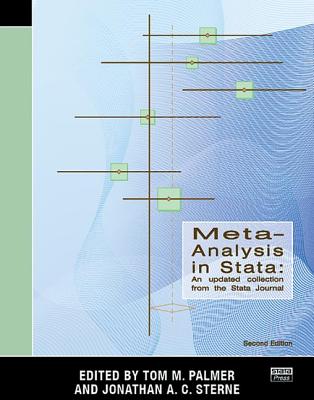 Meta-Analysis in Stata: An Updated Collection from the Stata Journal, Second Edition - Palmer, Tom M. (Editor), and Sterne, Jonathan A. C. (Editor)
