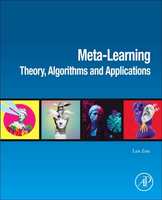 Meta-Learning: Theory, Algorithms and Applications - Zou, Lan