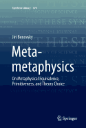 Meta-Metaphysics: On Metaphysical Equivalence, Primitiveness, and Theory Choice