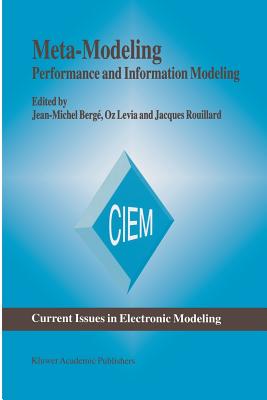 Meta-Modeling: Performance and Information Modeling - Berg�, Jean-Michel (Editor), and Levia, Oz (Editor), and Rouillard, Jacques (Editor)