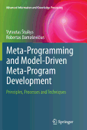 Meta-Programming and Model-Driven Meta-Program Development: Principles, Processes and Techniques