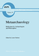 Metaarchaeology: Reflections by Archaeologists and Philosophers