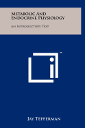 Metabolic and Endocrine Physiology: An Introductory Text