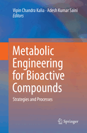 Metabolic Engineering for Bioactive Compounds: Strategies and Processes