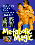 Metabolic Magic: The Short Course to a Super Slim Physique