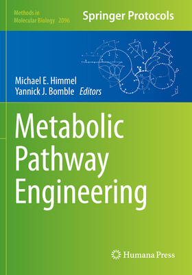 Metabolic Pathway Engineering - Himmel, Michael E (Editor), and Bomble, Yannick J (Editor)