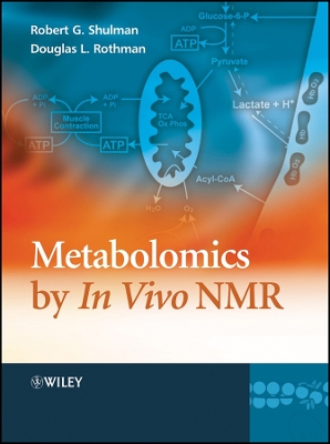 Metabolomics by In Vivo NMR - Shulman, Robert G. (Editor), and Rothman, Douglas L. (Editor)