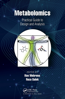 Metabolomics: Practical Guide to Design and Analysis - Wehrens, Ron (Editor), and Salek, Reza (Editor)