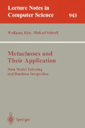 Metaclasses and Their Application: Data Model Tailoring and Database Integration