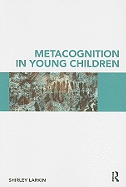Metacognition in Young Children