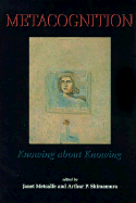 Metacognition: Knowing about Knowing