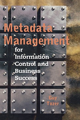 Metadata Management for Information Con - Tozer, Guy