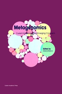 Metagenomics: Current Advances and Emerging Concepts - Marco, Diana (Editor)