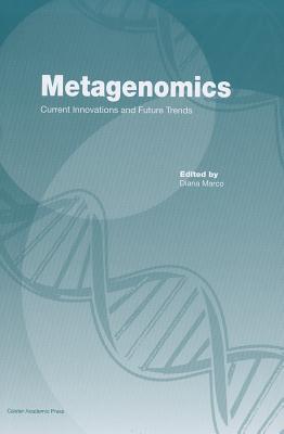 Metagenomics: Current Innovations and Future Trends - Marco, Diana (Editor)