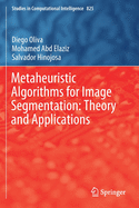 Metaheuristic Algorithms for Image Segmentation: Theory and Applications