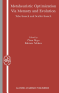 Metaheuristic Optimization Via Memory and Evolution: Tabu Search and Scatter Search
