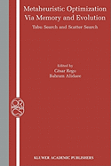 Metaheuristic Optimization via Memory and Evolution: Tabu Search and Scatter Search